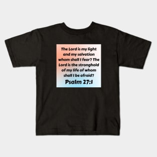 Bible Verse Psalm 27:1 Kids T-Shirt